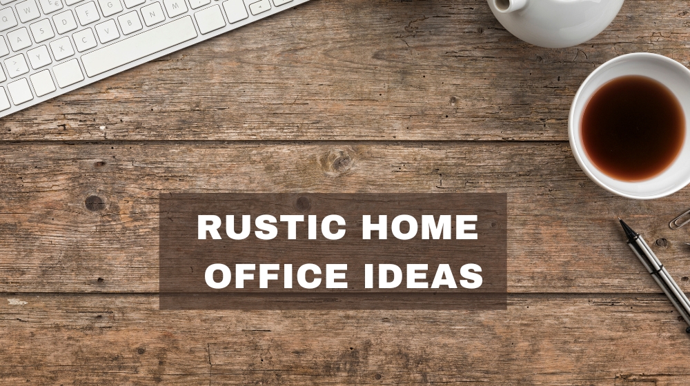 Rustic Home Office Ideas